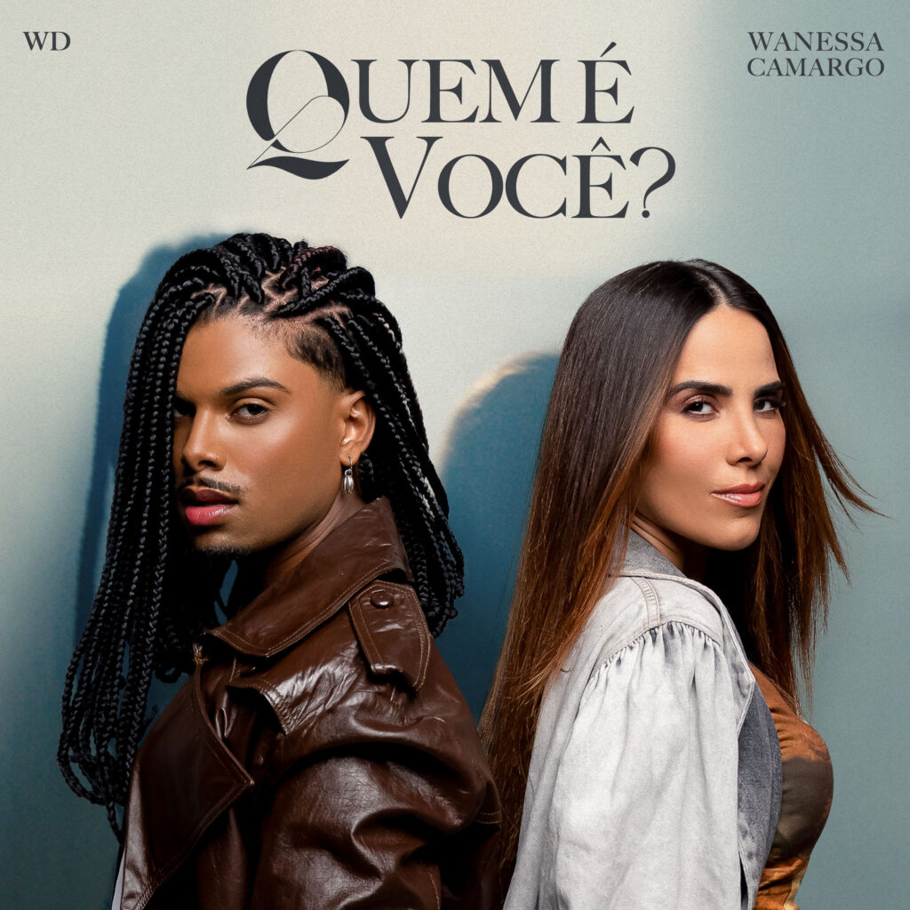 WD e WANESSA CAMARGO Entregam POP Afrolatino Intenso em “QUEM É VOCÊ?”