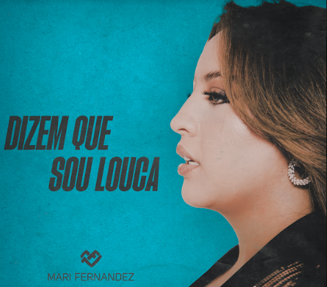Após viralizar no Tik Tok, Mari Fernandez lança sua versão oficial de “Dizem Que Sou Louca”