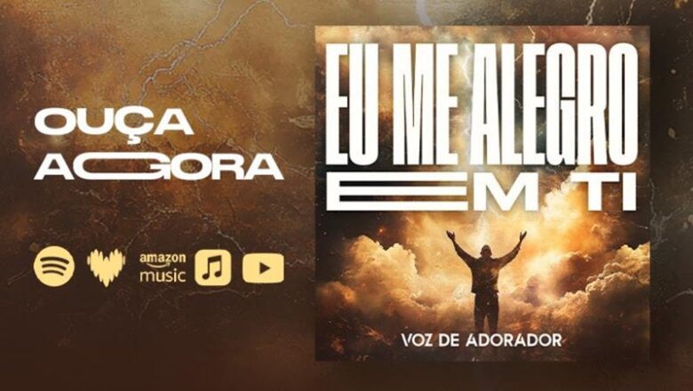 Banda Voz de Adorador lança o single “Eu Me Alegro em Ti”, canção de júbilo para as igrejas