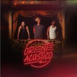 Oriente apresenta novo álbum acústico, com participações de L7NNON, Cynthia Luz, Hariel, Ferrugem e mais