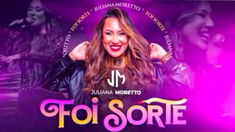 “Foi Sorte” Novo single de Juliana Moretto se torna um sucesso