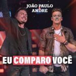 Dupla João Paulo e André lança “Eu Comparo Você”: uma canção sobre relações e saudades