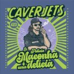 Caverjets lança o single “Ei, Polícia, Maconha é uma Delícia”, segunda faixa do novo álbum da banda