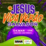 É hoje! Primeira edição do projeto, “Jesus Vida Verão”, no Centro Histórico de Salvador