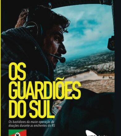 “OS GUARDIÕES DO SUL, A OBRA QUE MOSTRA OS BASTIDORES DA MAIOR OPERAÇÃO DE DOAÇÕES DURANTE A TRAGÉDIA DO RIO GRANDE DO SUL”
