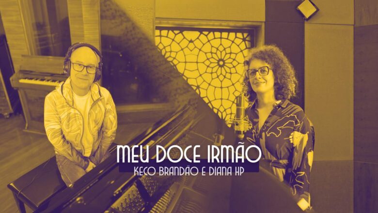 Keko Brandão e Diana HP lançam Meu doce irmão