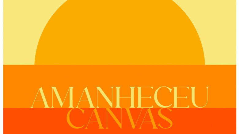 Canvas lança AMANHECEU