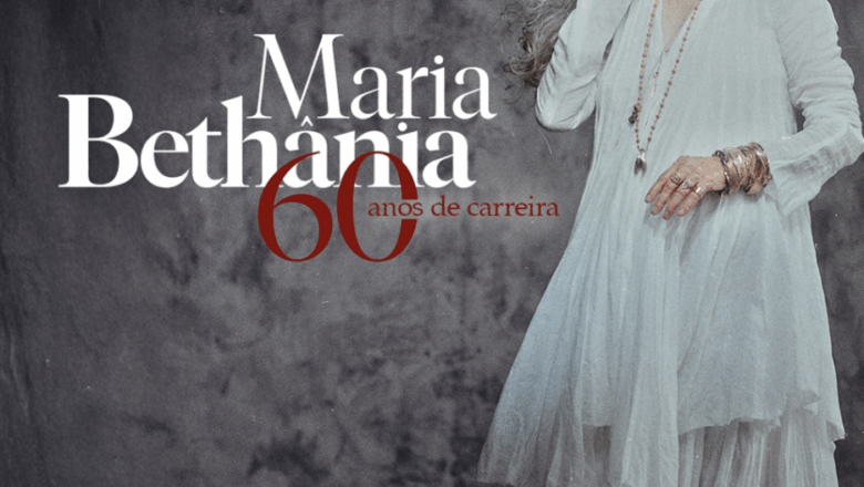 Maria Bethânia celebra 60 anos de carreira com shows especiais