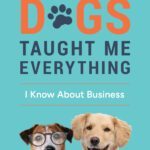 Você já imaginou aprender sobre negócios com… cães?