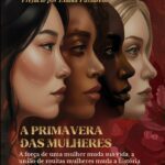 Fundação Justiça Solidária, Thiago de Moraes e coautoras anunciam Lançamento do livro A Primavera das Mulheres