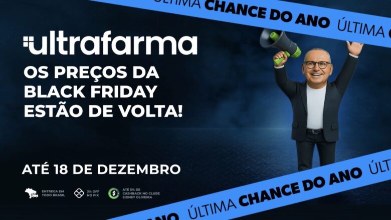  Ultrafarma lança nova campanha nacional com “A Black Friday da Black Friday