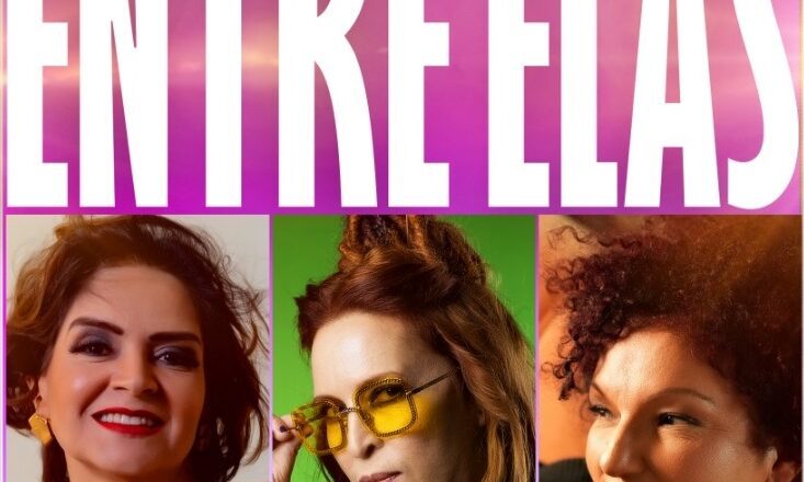 29/1: Nila Branco, Cláudia Vieira e Maria Eugênia se reúnem para show inédito e gratuito “Entre Elas”, no Teatro SESI