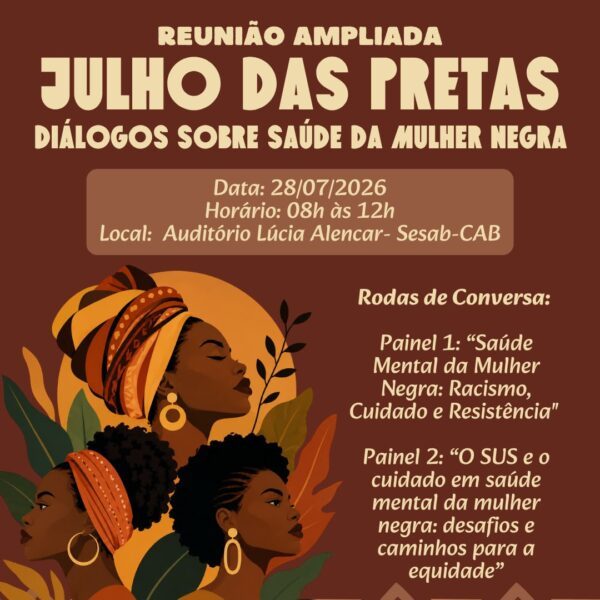 Reunião Ampliada em Salvador debate os impactos do racismo e da sobrecarga na saúde mental da mulher negra