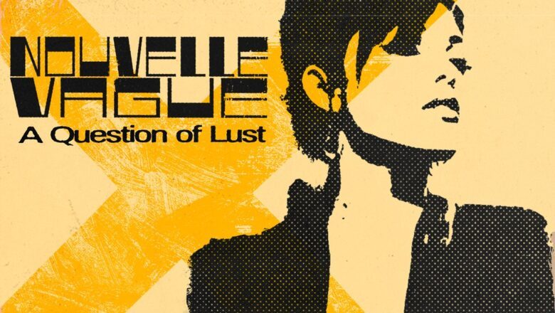 Nouvelle Vague lança versão bossa nova de “A Question of Lust” com vocais de Beth Hirsch